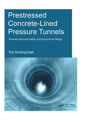 Prestressed Concrete-Lined Pressure Tunnels: Towards Improved Safety and Economical Design book cover