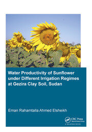 Water Productivity of Sunflower under Different Irrigation Regimes at Gezira Clay Soil, Sudan book cover
