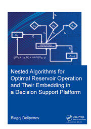 Nested algorithms for optimal reservoir operation and their embedding in a decision support platform book cover