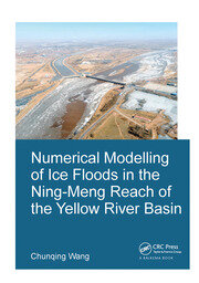Numerical Modelling of Ice Floods in the Ning-Meng Reach of the Yellow River Basin book cover