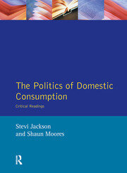 The Politics of Domestic Consumption: Critical Readings book cover