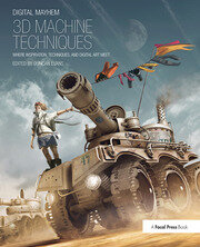 Digital Mayhem 3D Machine Techniques: Where Inspiration, Techniques and Digital Art meet book cover