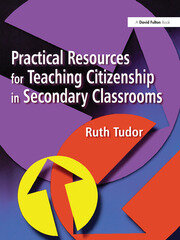 Practical Resources for Teaching Citizenship in Secondary Classrooms book cover