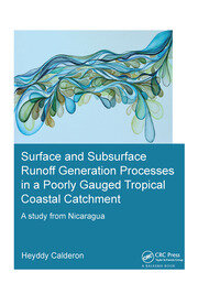 Surface and Subsurface Runoff Generation Processes in a Poorly Gauged Tropical Coastal Catchment: A Study from Nicaragua book cover