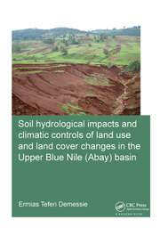 Soil hydrological impacts and climatic controls of land use and land cover changes in the Upper Blue Nile (Abay) basin book cover