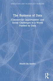 The Business of Data: Commercial Opportunities and Social Challenges in a World Fuelled by Data book cover