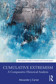 Cumulative Extremism: A Comparative Historical Analysis book cover