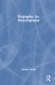 Biography: An Historiography book cover