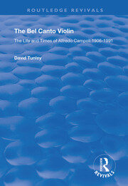 The Bel Canto Violin: The Life and Times of Alfredo Campoli, 1906-1991 book cover