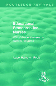 Educational Standards for Nurses: With Other Addresses on Nursing Subjects book cover