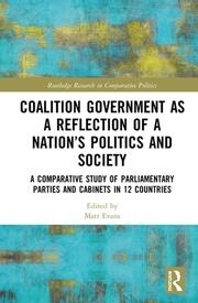 Coalition Government as a Reflection of a Nation’s Politics and Society: A Comparative Study of Parliamentary Parties and Cabinets in 12 Countries book cover