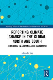 Reporting Climate Change in the Global North and South: Journalism in Australia and Bangladesh book cover
