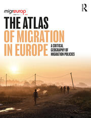 The Atlas of Migration in Europe: A Critical Geography of Migration Policies book cover