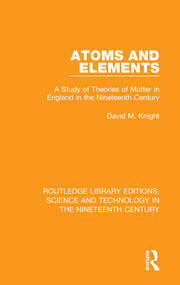 Atoms and Elements: A Study of Theories of Matter in England in the Nineteenth Century book cover