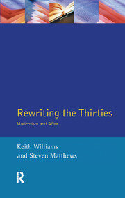 Rewriting the Thirties: Modernism and After book cover