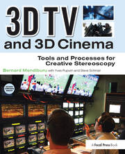 3D TV and 3D Cinema: Tools and Processes for Creative Stereoscopy book cover