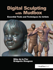 Digital Sculpting with Mudbox: Essential Tools and Techniques for Artists book cover