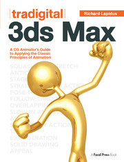 Tradigital 3ds Max: A CG Animator's Guide to Applying the Classic Principles of Animation book cover
