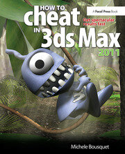 How to Cheat in 3ds Max 2011: Get Spectacular Results Fast book cover