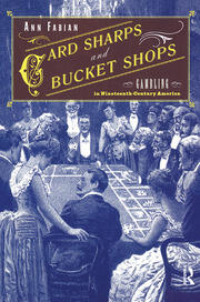 Card Sharps and Bucket Shops: Gambling in Nineteenth-Century America book cover