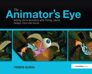 The Animator's Eye: Adding Life to Animation with Timing, Layout, Design, Color and Sound book cover