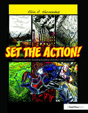 Set the Action!: Creating Backgrounds for Compelling Storytelling in Animation, Comics, and Games book cover