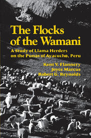 The Flocks of the Wamani: A Study of Llama Herders on the Punas of Ayacucho, Peru book cover