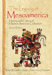 The Legacy of Mesoamerica: History and Culture of a Native American Civilization book cover