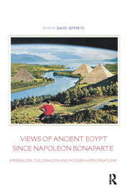 Views of Ancient Egypt since Napoleon Bonaparte: Imperialism, Colonialism and Modern Appropriations book cover
