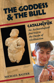 The Goddess and the Bull: Çatalhöyük: An Archaeological Journey to the Dawn of Civilization book cover
