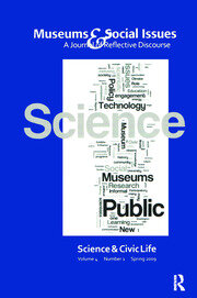 Science & Civic Life: Museums & Social Issues 4:1 Thematic Issue book cover
