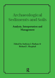 Archaeological Sediments and Soils: Analysis, Interpretation and Management book cover