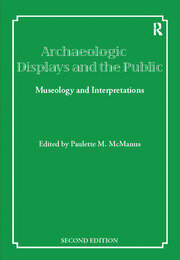 Archaeological Displays and the Public: Museology and Interpretation, Second Edition book cover
