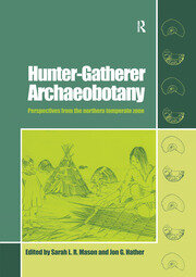 Hunter-Gatherer Archaeobotany: Perspectives from the Northern Temperate Zone book cover