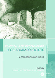 Practical Applications of GIS for Archaeologists: A Predictive Modelling Toolkit book cover