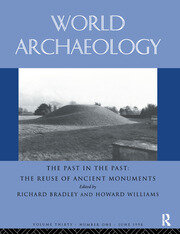 The Past in the Past: the Re-use of Ancient Monuments: World Archaeology 30:1 book cover