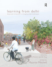 Learning from Delhi: Dispersed Initiatives in Changing Urban Landscapes book cover
