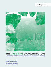 The Greening of Architecture: A Critical History and Survey of Contemporary Sustainable Architecture and Urban Design book cover