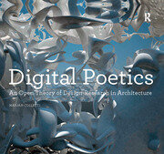 Digital Poetics: An Open Theory of Design-Research in Architecture book cover