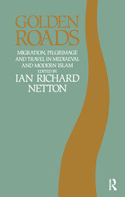Golden Roads: Migration, Pilgrimage and Travel in Medieval and Modern Islam book cover
