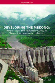 Developing the Mekong: Regionalism and Regional Security in China–Southeast Asian Relations book cover