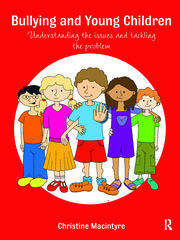 Bullying and Young Children: Understanding the Issues and Tackling the Problem book cover