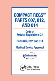 Compact Regs Parts 807, 812, and 814: CFR 21 Parts 807, 812, and 814 Medical Device Approval (10 Pack) book cover