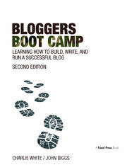 Bloggers Boot Camp: Learning How to Build, Write, and Run a Successful Blog book cover
