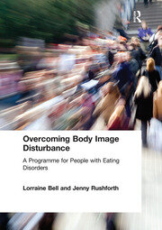 Overcoming Body Image Disturbance: A Programme for People with Eating Disorders book cover