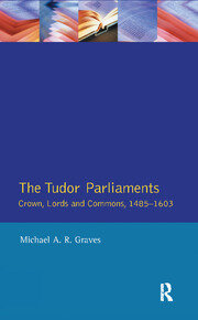 Tudor Parliaments,The Crown,Lords and Commons,1485-1603 book cover