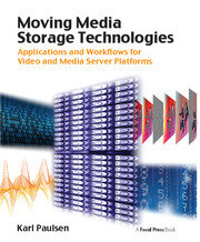 Moving Media Storage Technologies: Applications & Workflows for Video and Media Server Platforms book cover