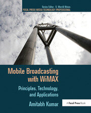 Mobile Broadcasting with WiMAX: Principles, Technology, and Applications book cover