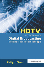 HDTV and the Transition to Digital Broadcasting: Understanding New Television Technologies book cover