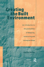 Creating the Built Environment: The Practicalities of Designing, Constructing and Owning Buildings book cover